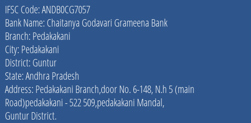 Chaitanya Godavari Grameena Bank Pedakakani Branch Guntur IFSC Code ANDB0CG7057