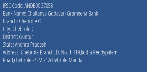 Chaitanya Godavari Grameena Bank Chebrole G Branch, Branch Code CG7058 & IFSC Code Andb0cg7058