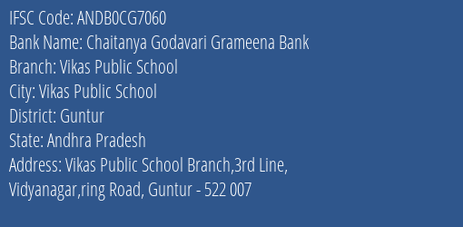 Chaitanya Godavari Grameena Bank Vikas Public School Branch, Branch Code CG7060 & IFSC Code Andb0cg7060