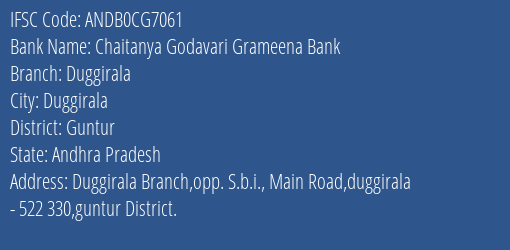 Chaitanya Godavari Grameena Bank Duggirala Branch, Branch Code CG7061 & IFSC Code Andb0cg7061
