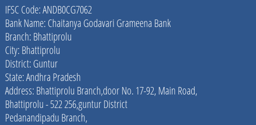 Chaitanya Godavari Grameena Bank Bhattiprolu Branch, Branch Code CG7062 & IFSC Code Andb0cg7062