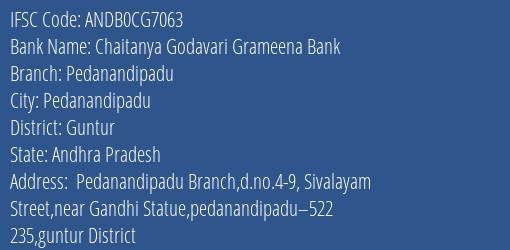 Chaitanya Godavari Grameena Bank Pedanandipadu Branch Guntur IFSC Code ANDB0CG7063