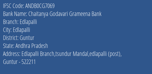 Chaitanya Godavari Grameena Bank Edlapalli Branch Guntur IFSC Code ANDB0CG7069