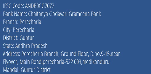 Chaitanya Godavari Grameena Bank Perecharla Branch Guntur IFSC Code ANDB0CG7072