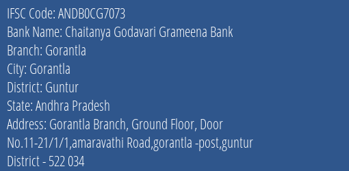 Chaitanya Godavari Grameena Bank Gorantla Branch, Branch Code CG7073 & IFSC Code Andb0cg7073