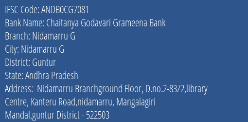 Chaitanya Godavari Grameena Bank Nidamarru G Branch, Branch Code CG7081 & IFSC Code Andb0cg7081