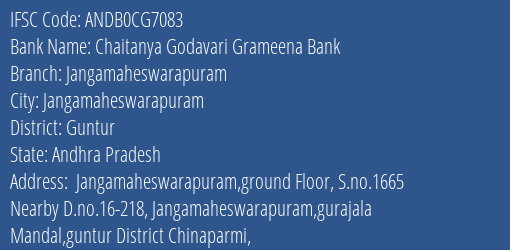 Chaitanya Godavari Grameena Bank Jangamaheswarapuram Branch, Branch Code CG7083 & IFSC Code Andb0cg7083