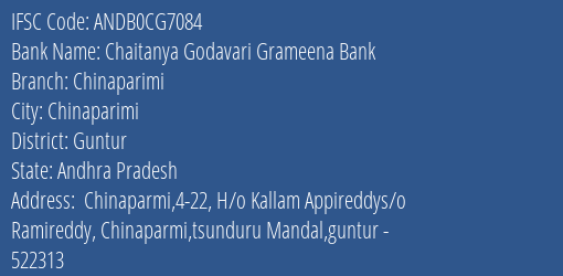 Chaitanya Godavari Grameena Bank Chinaparimi Branch Guntur IFSC Code ANDB0CG7084