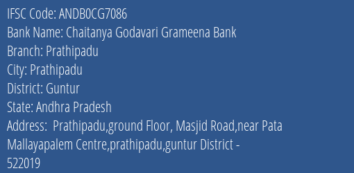 Chaitanya Godavari Grameena Bank Prathipadu Branch Guntur IFSC Code ANDB0CG7086