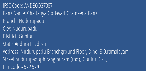 Chaitanya Godavari Grameena Bank Nudurupadu Branch Guntur IFSC Code ANDB0CG7087