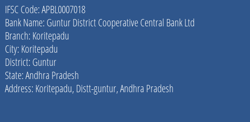 Guntur District Cooperative Central Bank Ltd Koritepadu, Guntur IFSC Code APBL0007018