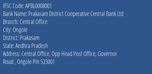 Prakasam District Cooperative Central Bank Ltd Central Office Branch Prakasam IFSC Code APBL0008001
