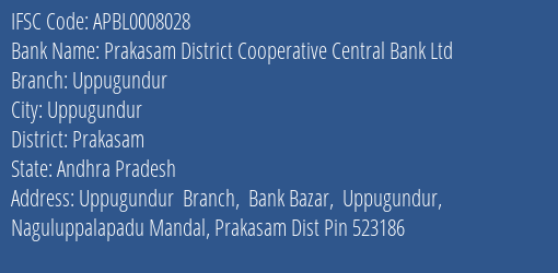 Prakasam District Cooperative Central Bank Ltd Uppugundur Branch Prakasam IFSC Code APBL0008028