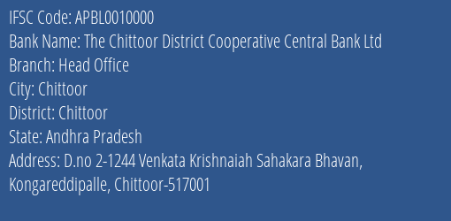 The Chittoor District Cooperative Central Bank Ltd Head Office Branch, Branch Code 010000 & IFSC Code APBL0010000