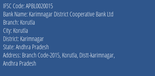 The Andhra Pradesh State Cooperative Bank Limited Korutla Branch, Branch Code 020015 & IFSC Code APBL0020015