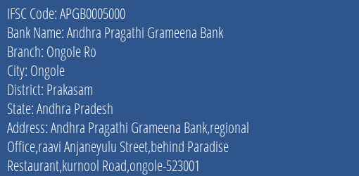 Andhra Pragathi Grameena Bank Ongole Ro Branch, Branch Code 005000 & IFSC Code APGB0005000