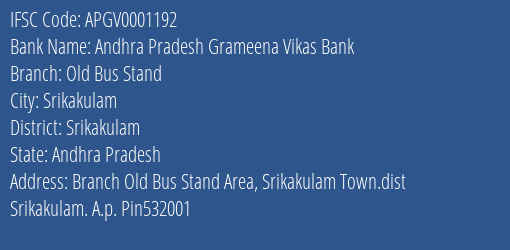 Andhra Pradesh Grameena Vikas Bank Old Bus Stand Branch Srikakulam IFSC Code APGV0001192