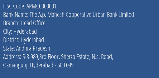 The A.p. Mahesh Cooperative Urban Bank Limited Head Office Branch, Branch Code 000001 & IFSC Code APMC0000001