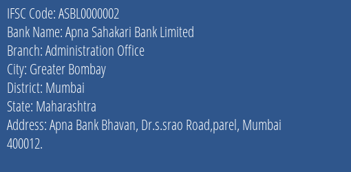 Apna Sahakari Bank Limited Administration Office Branch, Branch Code 000002 & IFSC Code ASBL0000002
