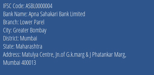 Apna Sahakari Bank Limited Lower Parel Branch, Branch Code 000004 & IFSC Code ASBL0000004