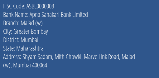 Apna Sahakari Bank Limited Malad W Branch, Branch Code 000008 & IFSC Code ASBL0000008