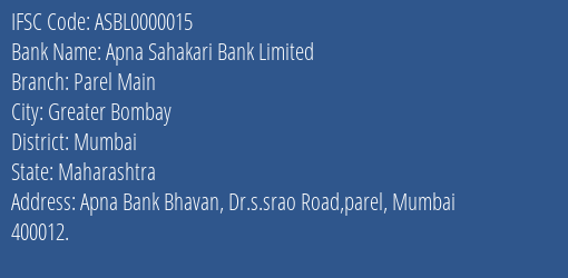 Apna Sahakari Bank Limited Parel Main Branch, Branch Code 000015 & IFSC Code ASBL0000015