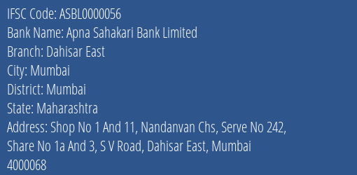 Apna Sahakari Bank Limited Dahisar East Branch, Branch Code 000056 & IFSC Code ASBL0000056