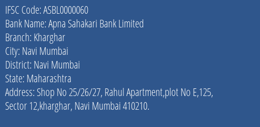 Apna Sahakari Bank Limited Kharghar Branch, Branch Code 000060 & IFSC Code ASBL0000060