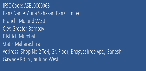 Apna Sahakari Bank Limited Mulund West Branch, Branch Code 000063 & IFSC Code ASBL0000063