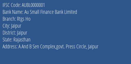 Au Small Finance Bank Limited Rtgs Ho Branch, Branch Code 000001 & IFSC Code AUBL0000001