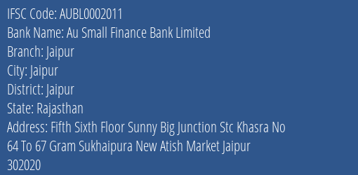 Au Small Finance Bank Limited Jaipur Branch, Branch Code 002011 & IFSC Code AUBL0002011