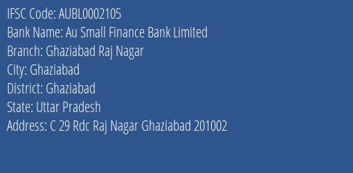 Au Small Finance Bank Limited Ghaziabad Raj Nagar Branch, Branch Code 002105 & IFSC Code AUBL0002105