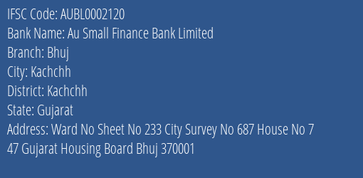 Au Small Finance Bank Limited Bhuj Branch, Branch Code 002120 & IFSC Code AUBL0002120