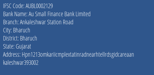 Au Small Finance Bank Limited Ankaleshwar Station Road Branch, Branch Code 002129 & IFSC Code AUBL0002129