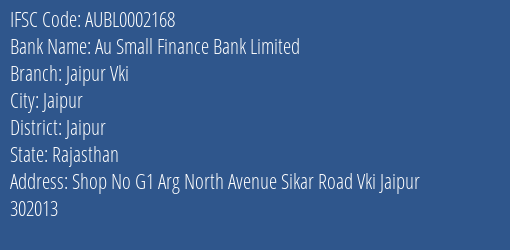 Au Small Finance Bank Limited Jaipur Vki Branch, Branch Code 002168 & IFSC Code AUBL0002168