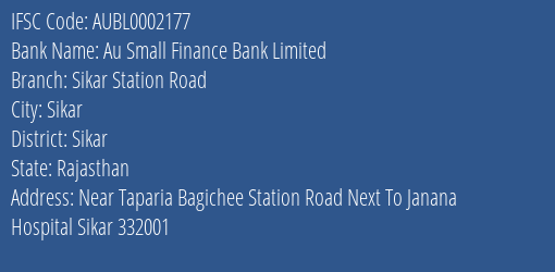 Au Small Finance Bank Limited Sikar Station Road Branch, Branch Code 002177 & IFSC Code AUBL0002177