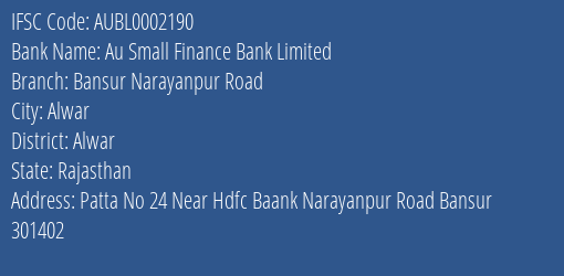 Au Small Finance Bank Limited Bansur Narayanpur Road Branch, Branch Code 002190 & IFSC Code AUBL0002190