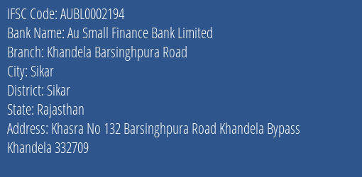 Au Small Finance Bank Limited Khandela Barsinghpura Road Branch IFSC Code