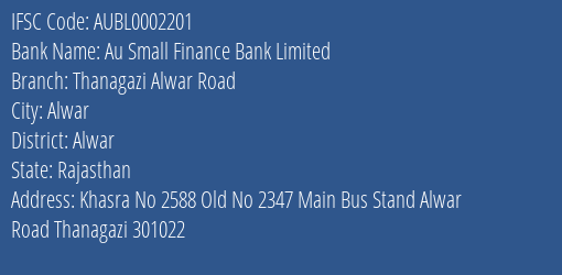 Au Small Finance Bank Limited Thanagazi Alwar Road Branch, Branch Code 002201 & IFSC Code AUBL0002201