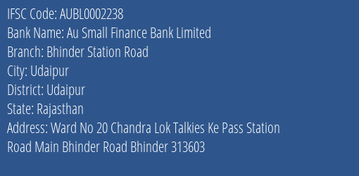 Au Small Finance Bank Limited Bhinder Station Road Branch, Branch Code 002238 & IFSC Code AUBL0002238