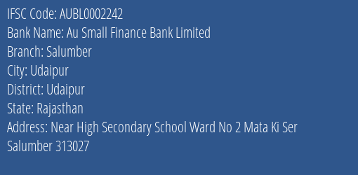 Au Small Finance Bank Limited Salumber Branch, Branch Code 002242 & IFSC Code AUBL0002242