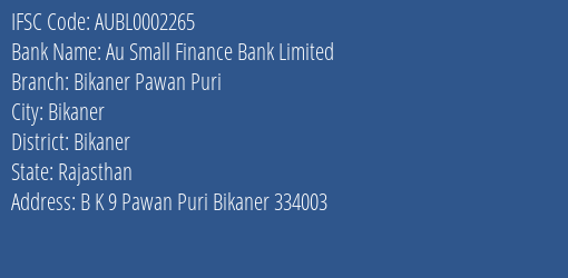 Au Small Finance Bank Bikaner Pawan Puri Branch Bikaner IFSC Code AUBL0002265