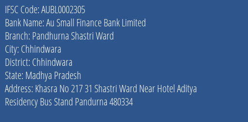 Au Small Finance Bank Limited Pandhurna Shastri Ward Branch, Branch Code 002305 & IFSC Code AUBL0002305