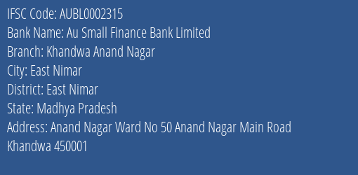 Au Small Finance Bank Khandwa Anand Nagar Branch East Nimar IFSC Code AUBL0002315
