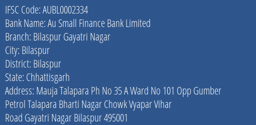 Au Small Finance Bank Limited Bilaspur Gayatri Nagar Branch, Branch Code 002334 & IFSC Code AUBL0002334