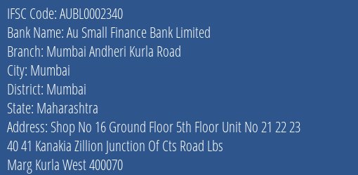 Au Small Finance Bank Limited Mumbai Andheri Kurla Road Branch, Branch Code 002340 & IFSC Code AUBL0002340
