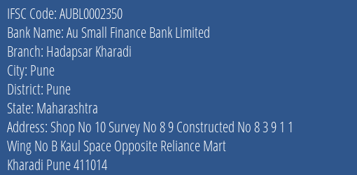 Au Small Finance Bank Limited Hadapsar Kharadi Branch, Branch Code 002350 & IFSC Code Aubl0002350