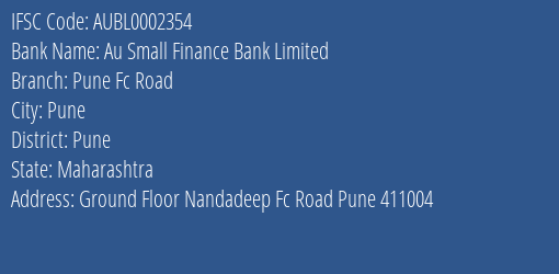 Au Small Finance Bank Limited Pune Fc Road Branch, Branch Code 002354 & IFSC Code AUBL0002354