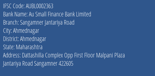 Au Small Finance Bank Limited Sangamner Jantariya Road Branch, Branch Code 002363 & IFSC Code AUBL0002363