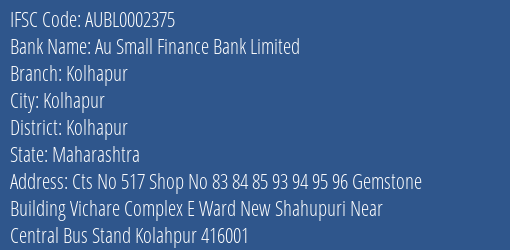 Au Small Finance Bank Limited Kolhapur Branch, Branch Code 002375 & IFSC Code AUBL0002375